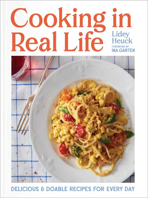 Title details for Cooking in Real Life by Lidey Heuck - Available